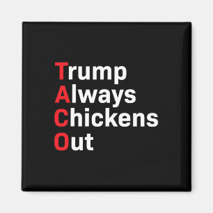 Humour Taco Trump Always Chickens Out Magnet