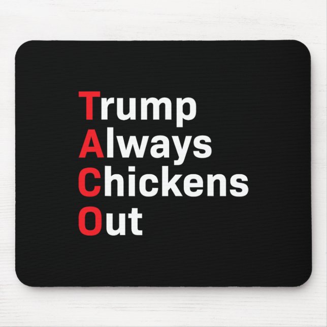Humour Taco Trump Always Chickens Out  Mouse Mat (Front)