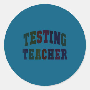 Humour testing teacher test day mode on ela stem classic round sticker