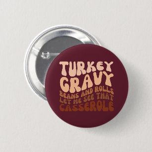 Humour Thanksgiving Turkey Gravy Beans And Rolls  6 Cm Round Badge