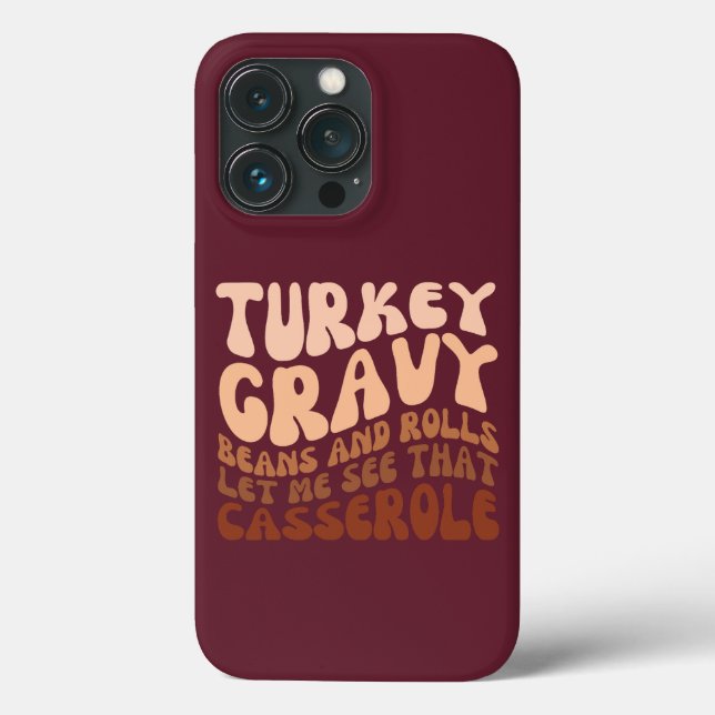 Humour Thanksgiving Turkey Gravy Beans And Rolls  Case-Mate iPhone Case (Back)