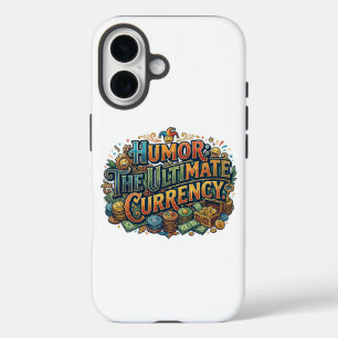 Humour: The Ultimate Currency – Funny Quote Graphi iPhone 16 Case