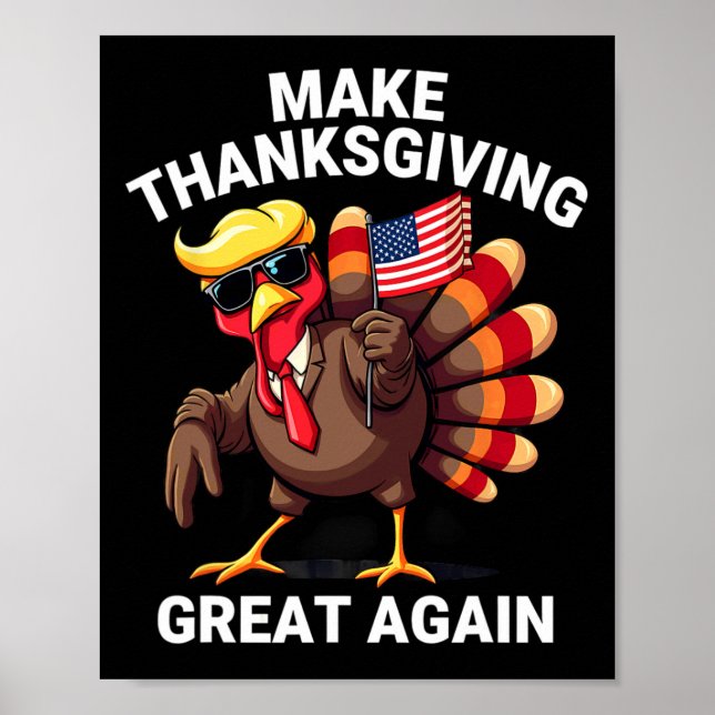 Humour Trump Turkey Make Thanksgiving Great Again  Poster (Front)