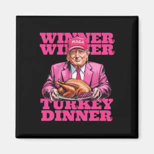 Humour Trump Winner Winner Turkey Dinner Funny Tha Magnet