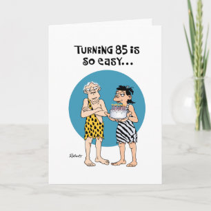 Humourous 85th Birthday Greeting Card