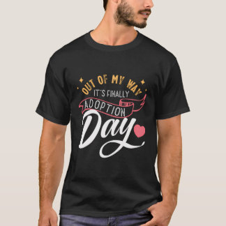 Humourous Adoption Day Sayings Adoptive Children T-Shirt
