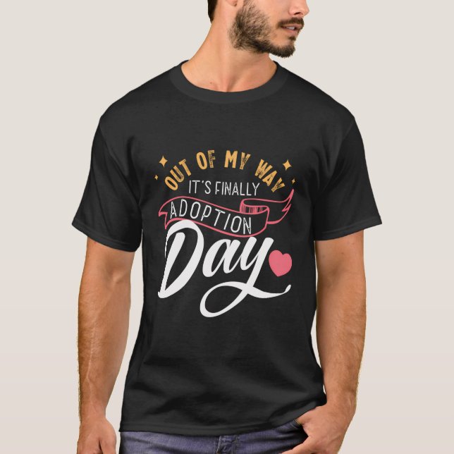Humourous Adoption Day Sayings Adoptive Children T-Shirt (Front)