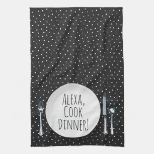 humourous Alexa Command for cooking dinner Tea Towel