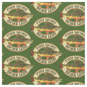 Humourous Brook Trout Fish More - Work Less Fabric