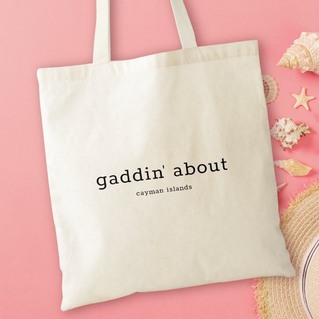 Humourous Caymanian Dialect Gaddin' About Tote Bag (Creator Uploaded)