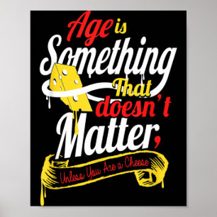 Humourous Cheese Funny Motivational Birthday Quote Poster