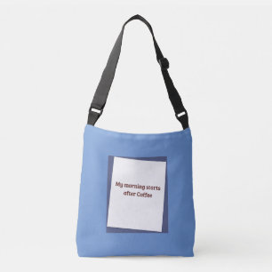 Humourous Coffee Quote Crossbody Bag