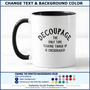 Humourous Decoupage Quote Custom BW01 Funny Craft Mug