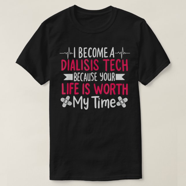 Humourous Dialysis Tech Appreciation Quote Tee  Gi (Design Front)