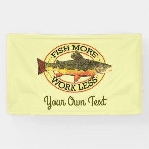 Humourous Fish More - Work Less Trout Fishing Banner