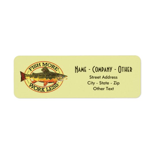 Humourous Fish More - Work Less Trout Fishing Return Address Label