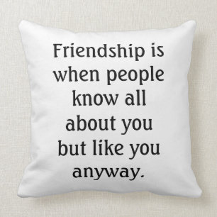 Humourous Friendship Quote Cushion