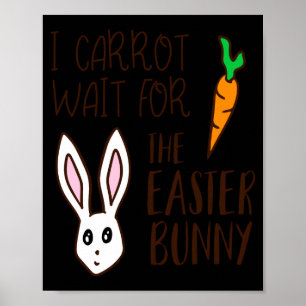 Humourous funny easter quote carrot wait bunny cut poster