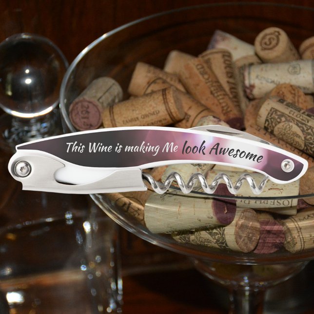 Humourous Glam Wine making Me Look Awesome Rose Corkscrew (Creator Uploaded)