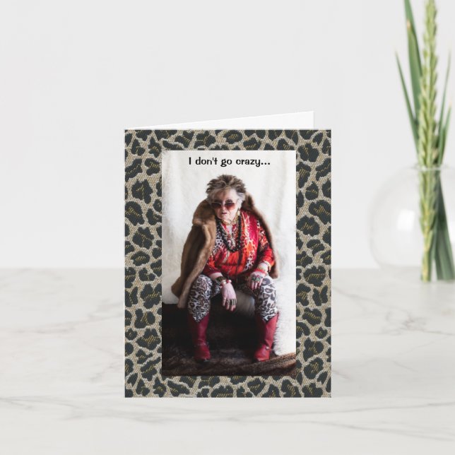 Humourous Gone Crazy in between normal greeting Card (Front)