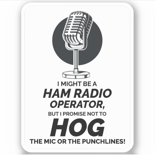 Humourous Ham Radio Operator No Mic or Punchline (Front)
