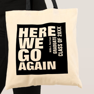 Humourous 'here we go again' Graduation Text Tote Bag