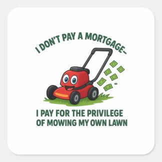 Humourous Homeownership and Mortgage Designs  Square Sticker