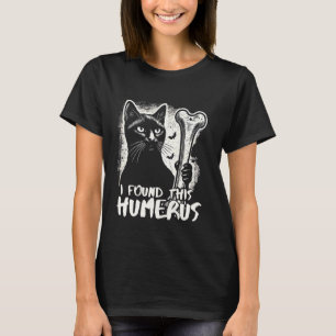 Humourous I Found This Humerus Pun Joke Halloween T-Shirt