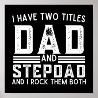 Humourous I Have Two Titles Dad And Stepdad