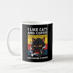 Humourous I Like Cats And Coffee And Maybe 3 Peopl Mug