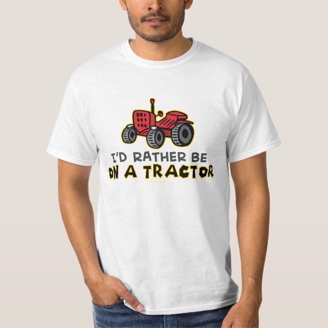 Humourous I'd Rather Be On A Tractor T-Shirt (Front)