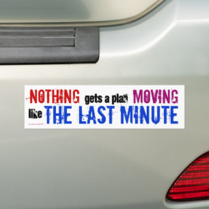 Humourous Last Minute Procrastinator Typography Bumper Sticker