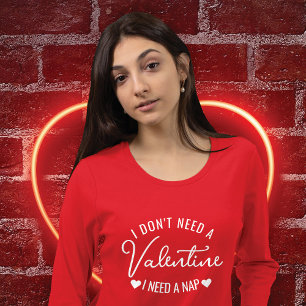 Humourous Nap Quote: Funny Valentine's Day T-Shirt
