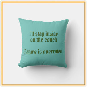 Humourous Nature Is Overrated Cushion