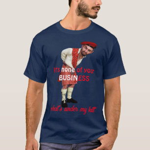 Humourous 'None Of Your Business' Kilt Men's T-Shirt