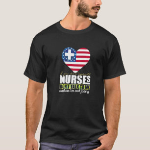 Humourous Nurses Conversations Quote Do Not Talk t T-Shirt