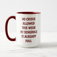 "Humourous Office Mug - 'No Crisis This Week' Busy