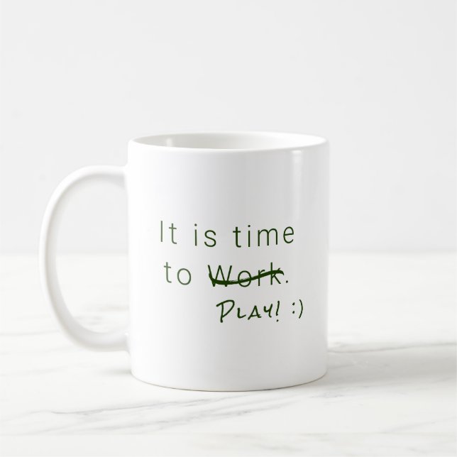 Humourous Office Time to Work, Play, Simple Green Coffee Mug (Left)