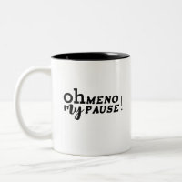 Humourous Oh my Menopause!