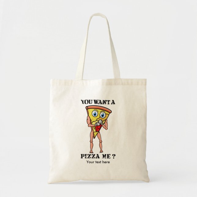 Humourous Pizza You Want  A Piece Of Me Tote Bag (Front)