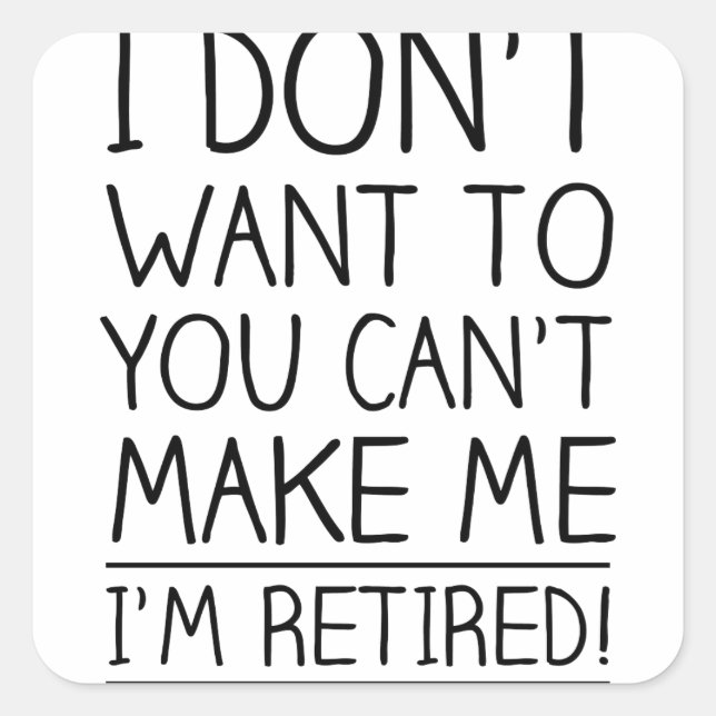 Humourous Retirement Quote Square Sticker (Front)