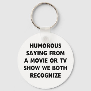 Humourous Saying Key Ring