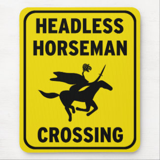 Humourous sign - Headless Horseman Crossing Mouse Mat