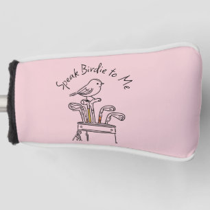 Humourous "Speak Birdy to Me" Pink Graphic  Golf Head Cover