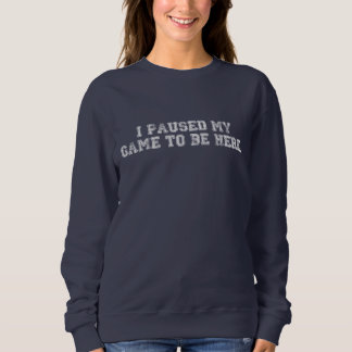 Humourous statement for fans and sports lovers T- Sweatshirt