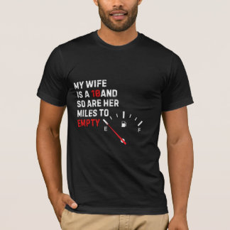 Humourous Tee: My Wife and Her Miles to Empty T-Shirt