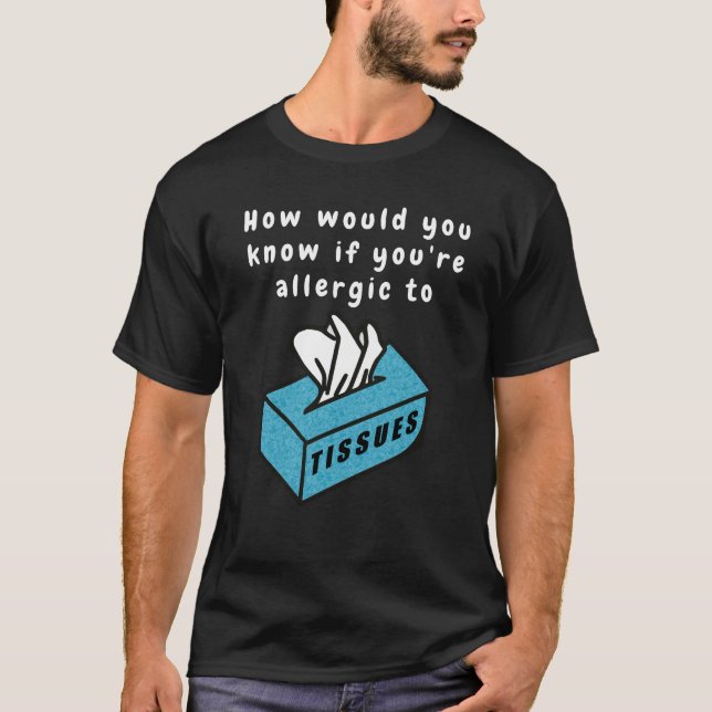 Humourous Tissue T-Shirt (Front)
