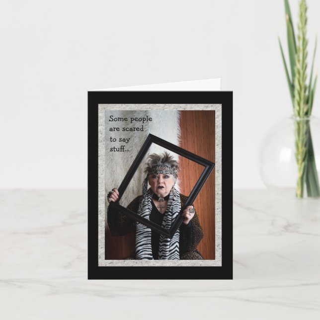 Humourous Too Scared to Say Stuff Greeting Card (Front)