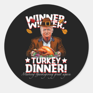 Humourous Trump Winner Winner Turkey Dinner Thanks Classic Round Sticker