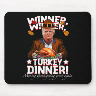 Humourous Trump Winner Winner Turkey Dinner Thanks Mouse Mat